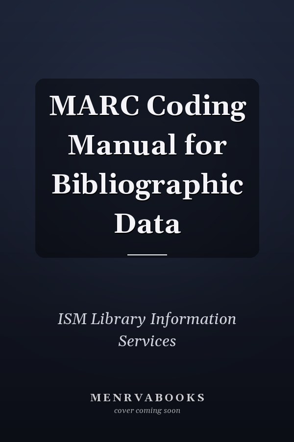 MARC Coding Manual for Bibliographic Data
