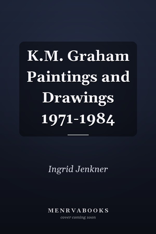 K.M. Graham Paintings and Drawings 1971-1984