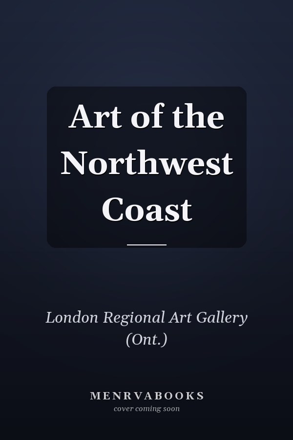 Art of the Northwest Coast