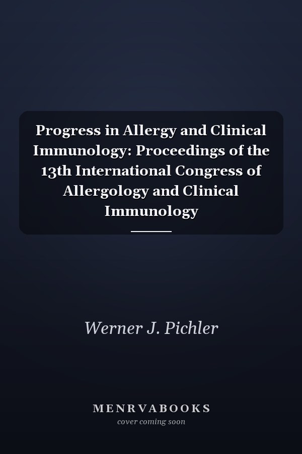 Progress in Allergy and Clinical Immunology: Proceedings of the 13th International Congress of Allergology and Clinical Immunology