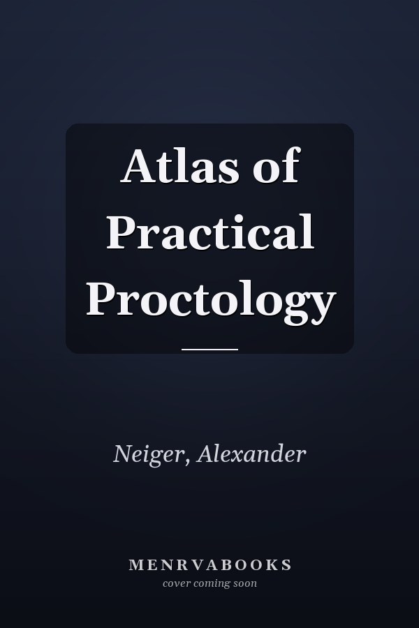 Atlas of Practical Proctology