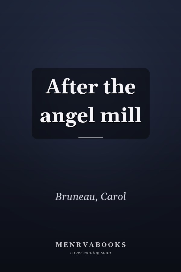 After the angel mill