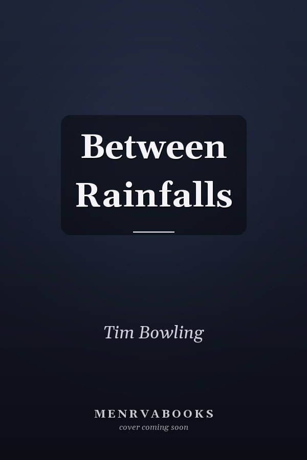 Between Rainfalls