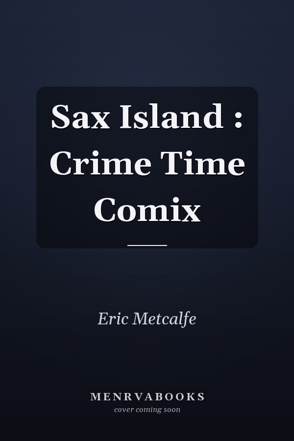 Sax Island : Crime Time Comix