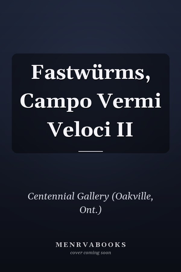 Fastwürms, Campo Vermi Veloci II