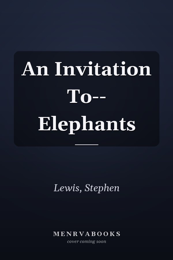 An Invitation To-- Elephants