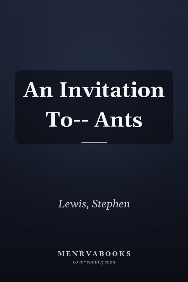 An Invitation To-- Ants
