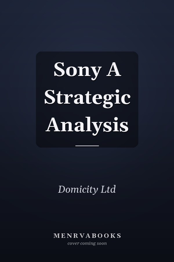 Sony A Strategic Analysis