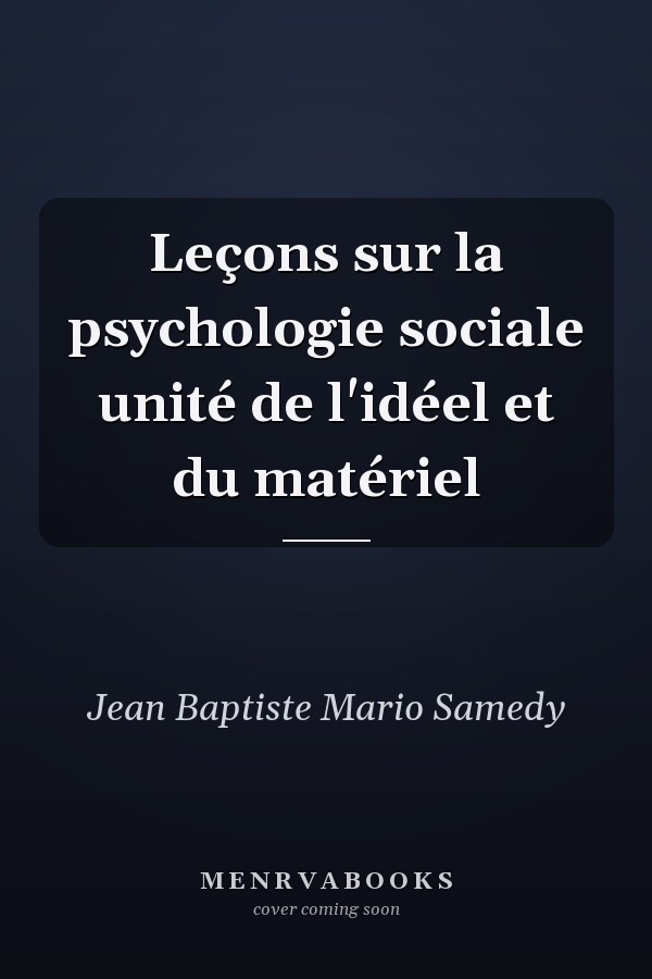 Leçons sur la psychologie sociale unité de l'idéel et du matériel