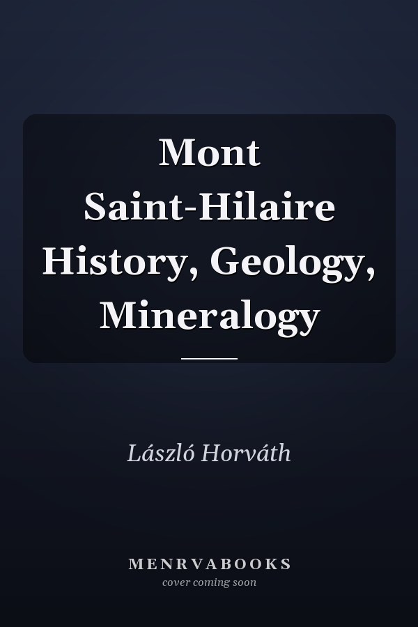 Mont Saint-Hilaire History, Geology, Mineralogy