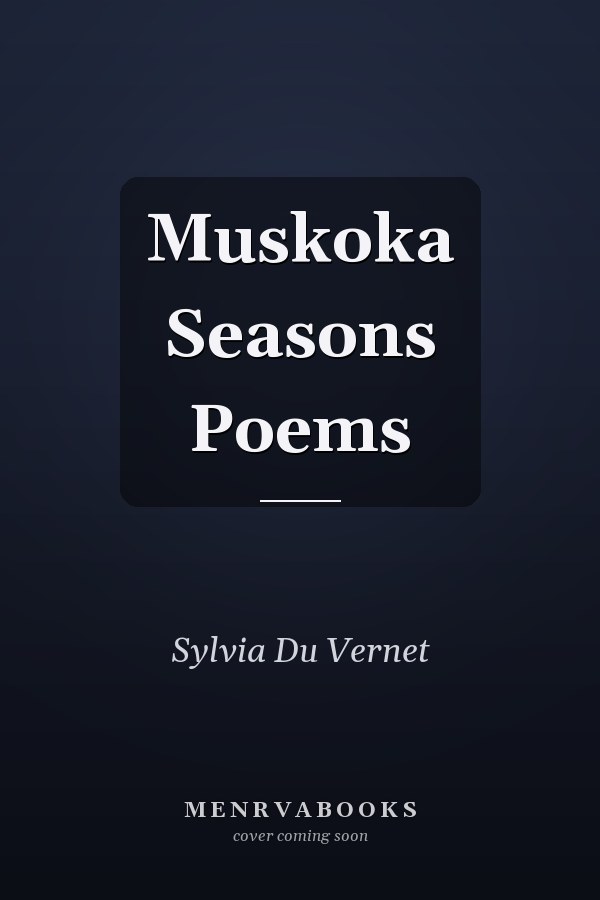Muskoka Seasons Poems