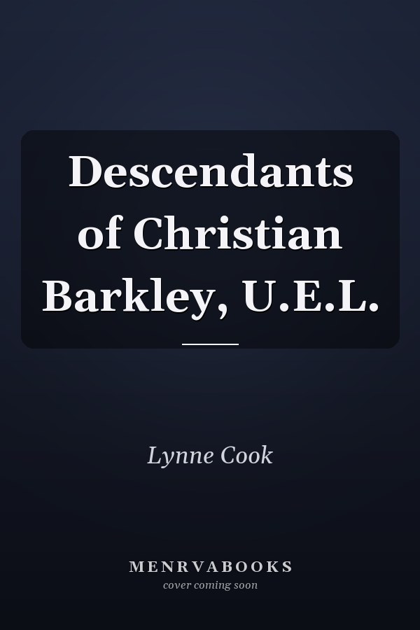 Descendants of Christian Barkley, U.E.L.