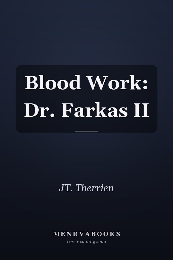 Blood Work: Dr. Farkas II