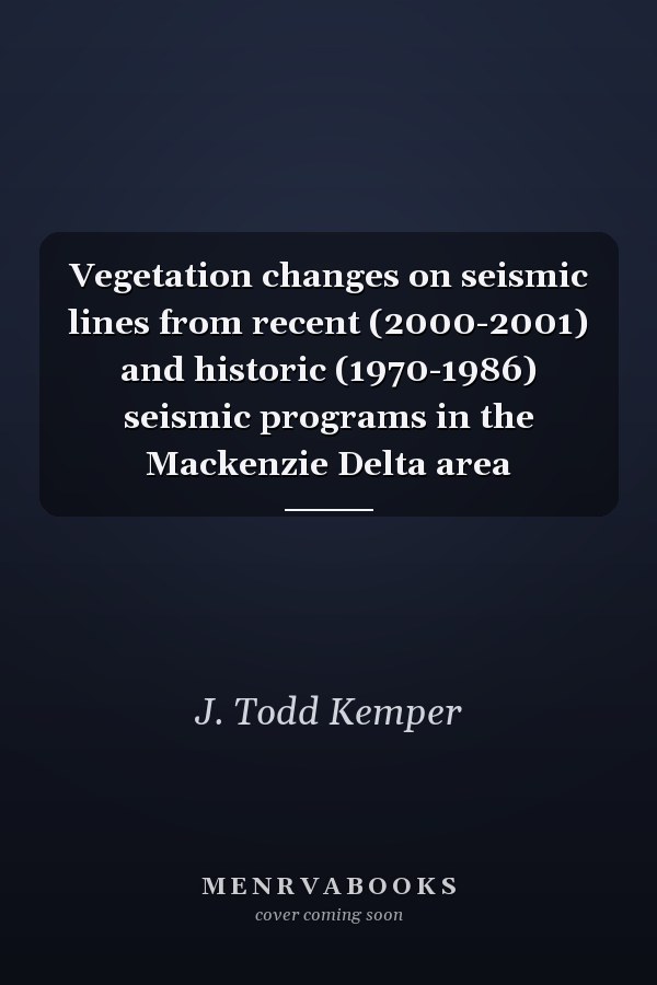Vegetation changes on seismic lines from recent (2000-2001) and historic (1970-1986) seismic programs in the Mackenzie Delta area