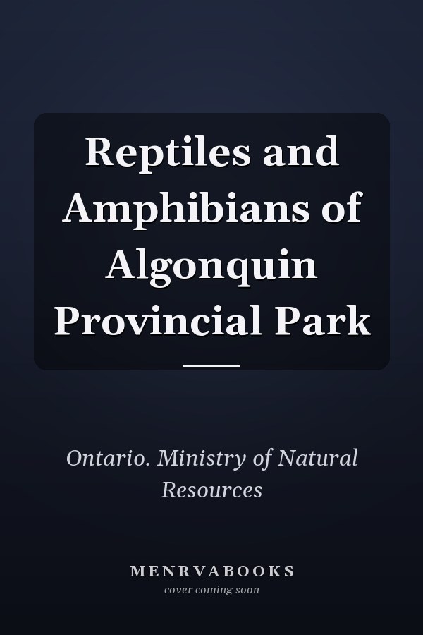 Reptiles and Amphibians of Algonquin Provincial Park