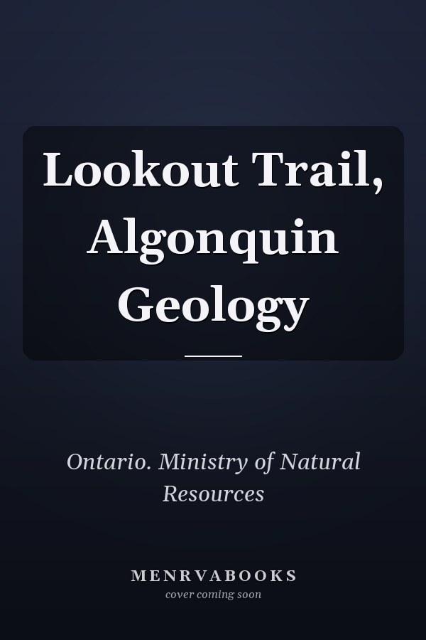 Lookout Trail, Algonquin Geology