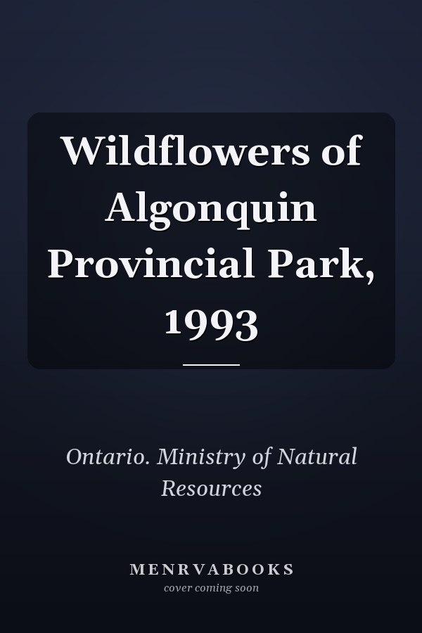 Wildflowers of Algonquin Provincial Park, 1993