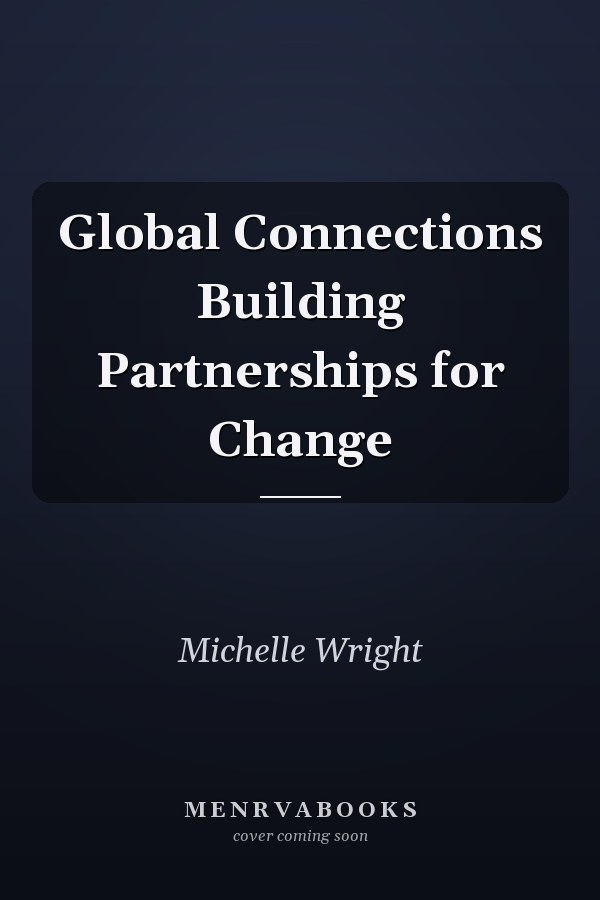 Global Connections Building Partnerships for Change