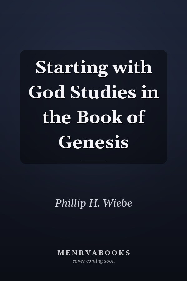 Starting with God Studies in the Book of Genesis