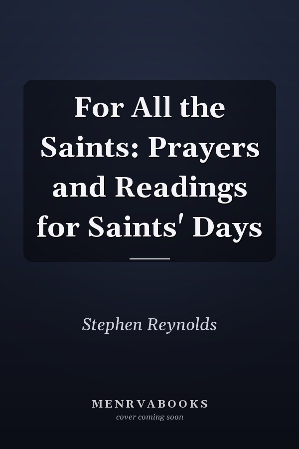 For All the Saints: Prayers and Readings for Saints' Days