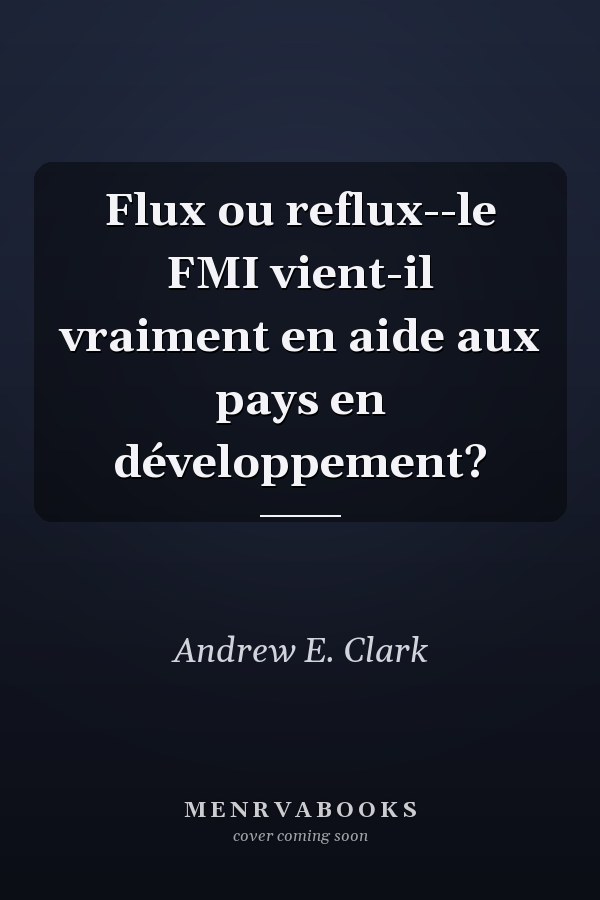 Flux ou reflux--le FMI vient-il vraiment en aide aux pays en développement?