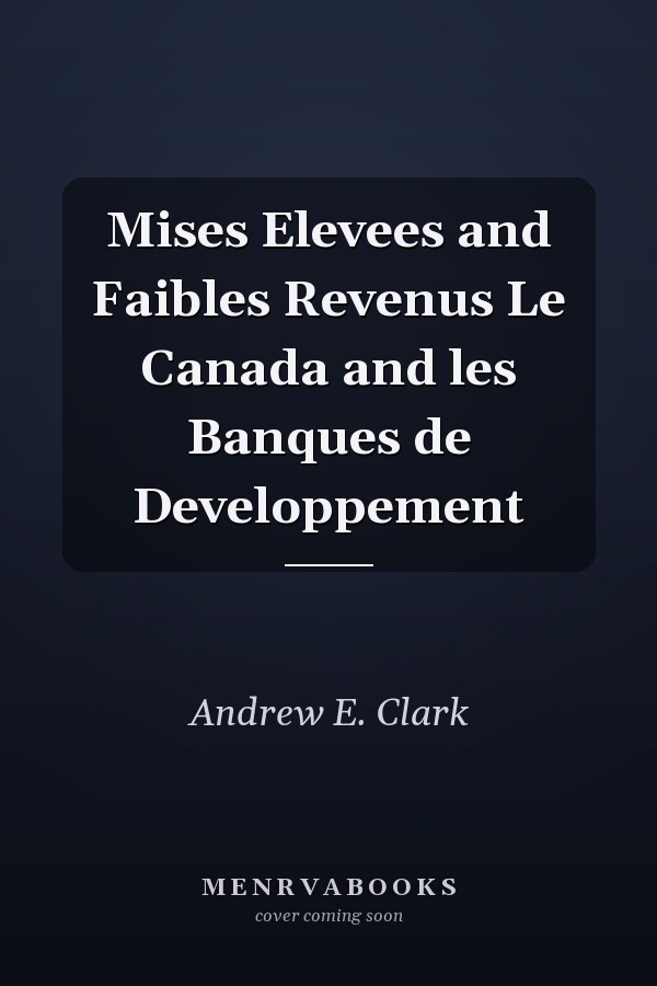 Mises Elevees and Faibles Revenus Le Canada and les Banques de Developpement