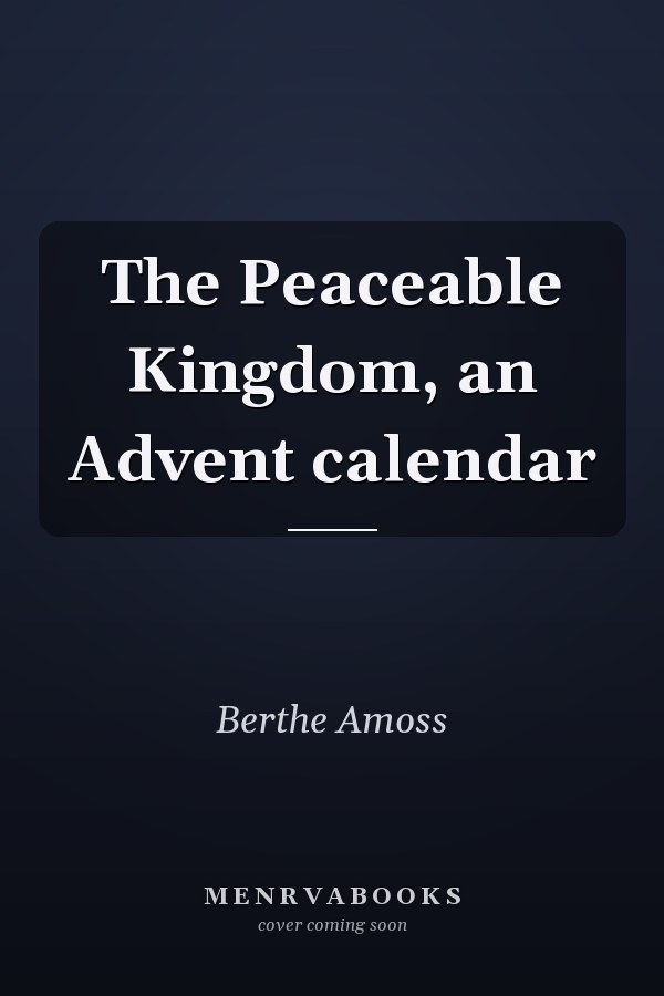 The Peaceable Kingdom, an Advent calendar
