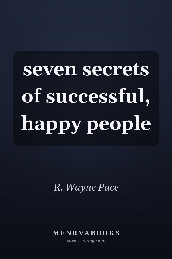 seven secrets of successful, happy people