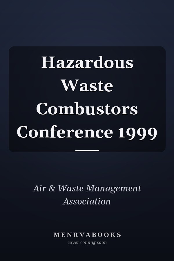 Hazardous Waste Combustors Conference 1999