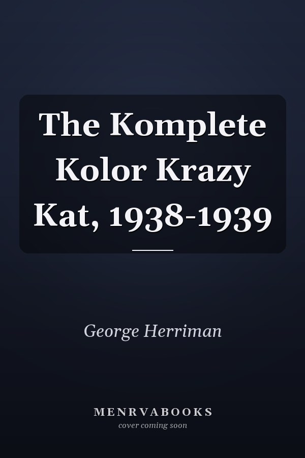 The Komplete Kolor Krazy Kat, 1938-1939