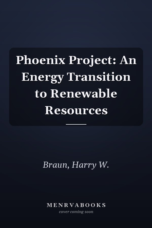 Phoenix Project: An Energy Transition to Renewable Resources