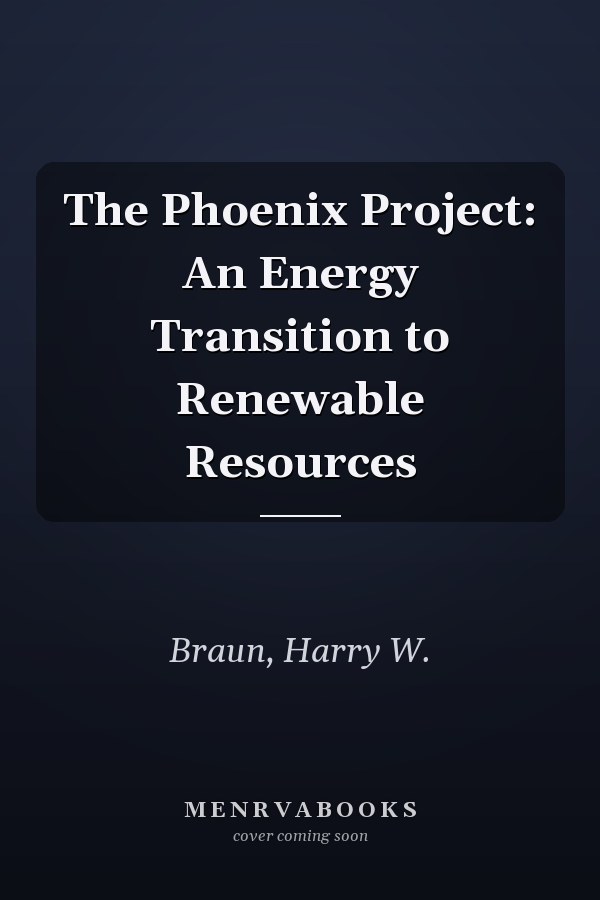 The Phoenix Project: An Energy Transition to Renewable Resources