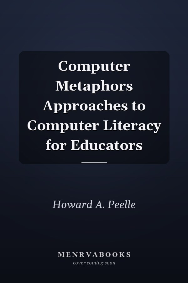 Computer Metaphors Approaches to Computer Literacy for Educators