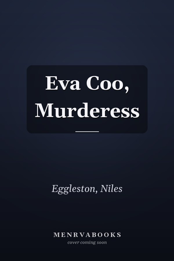 Eva Coo, Murderess
