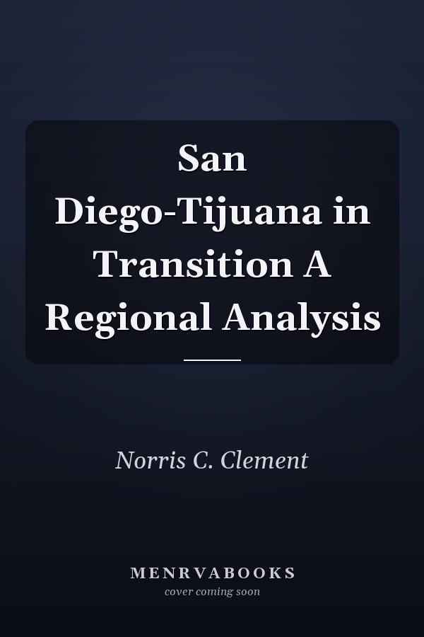 San Diego-Tijuana in Transition A Regional Analysis