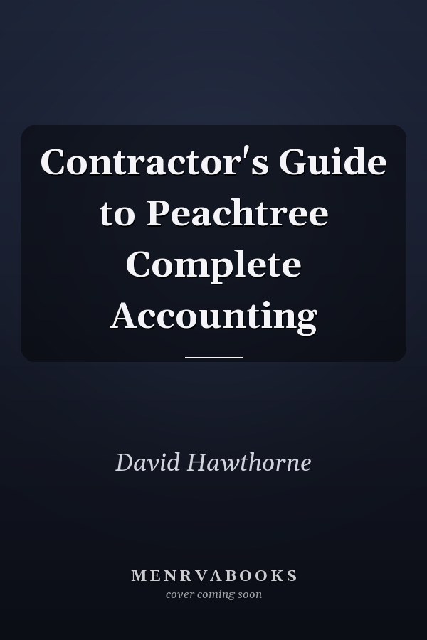 Contractor's Guide to Peachtree Complete Accounting