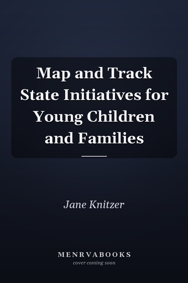 Map and Track State Initiatives for Young Children and Families