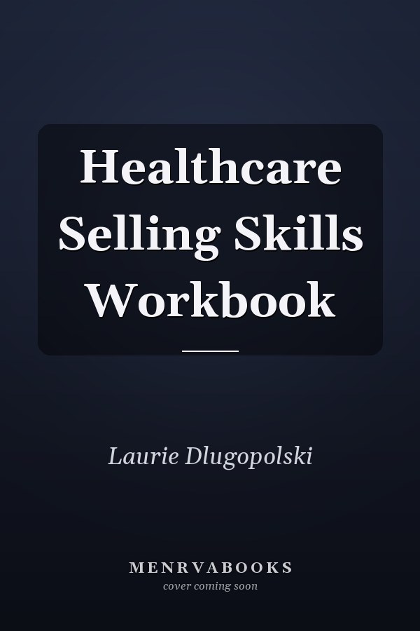 Healthcare Selling Skills Workbook