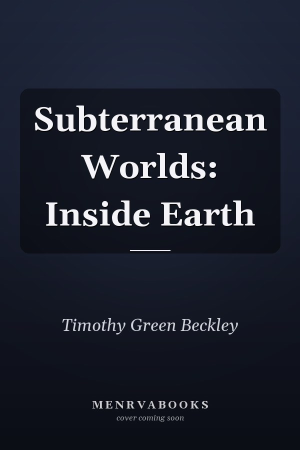 Subterranean Worlds: Inside Earth
