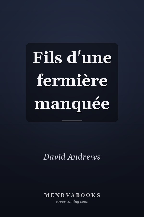 Fils d'une fermière manquée