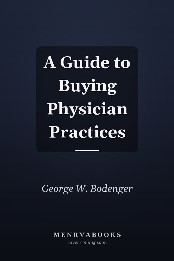 A Guide to Buying Physician Practices