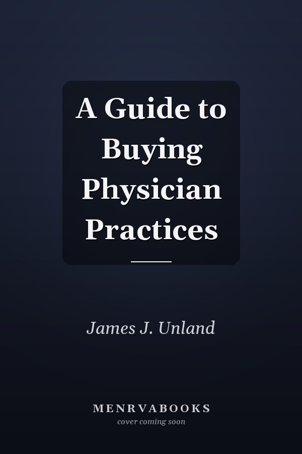 A Guide to Buying Physician Practices