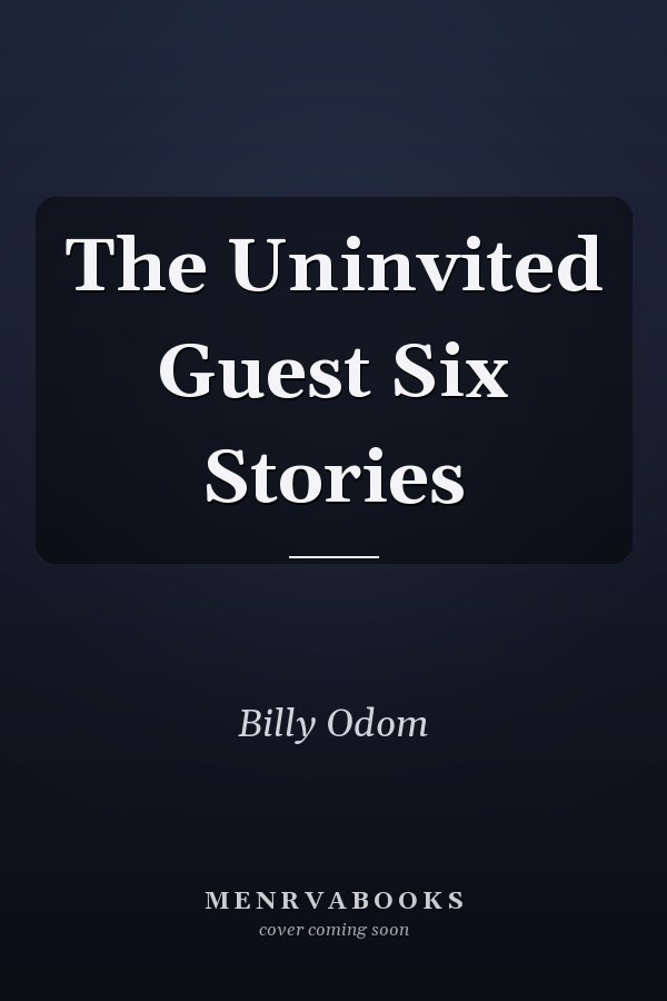 The Uninvited Guest Six Stories