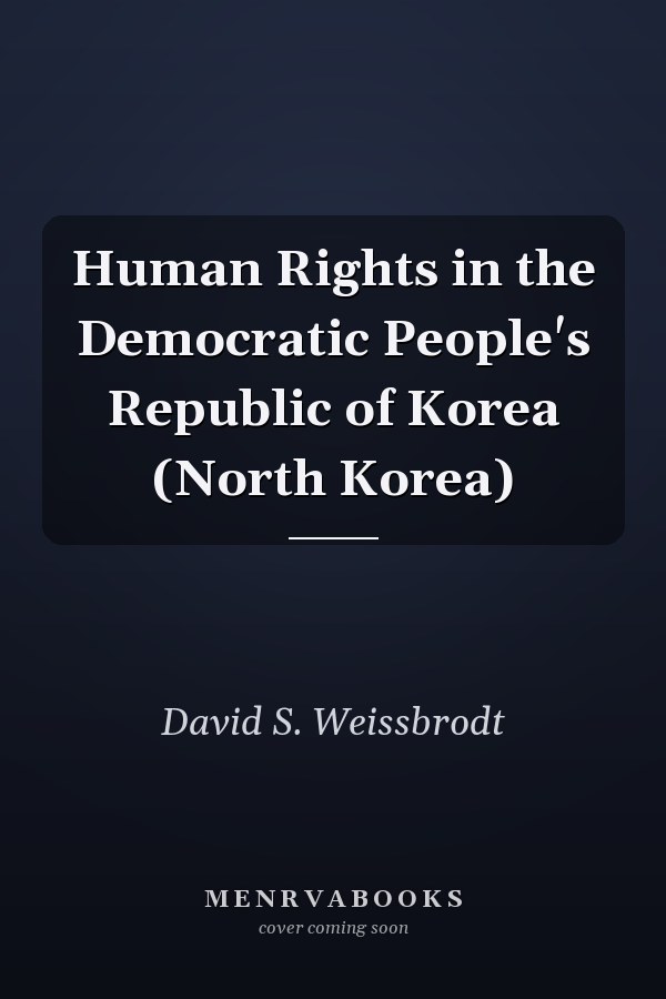Human Rights in the Democratic People's Republic of Korea (North Korea)