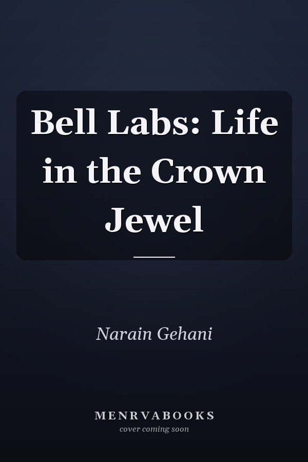 Bell Labs: Life in the Crown Jewel