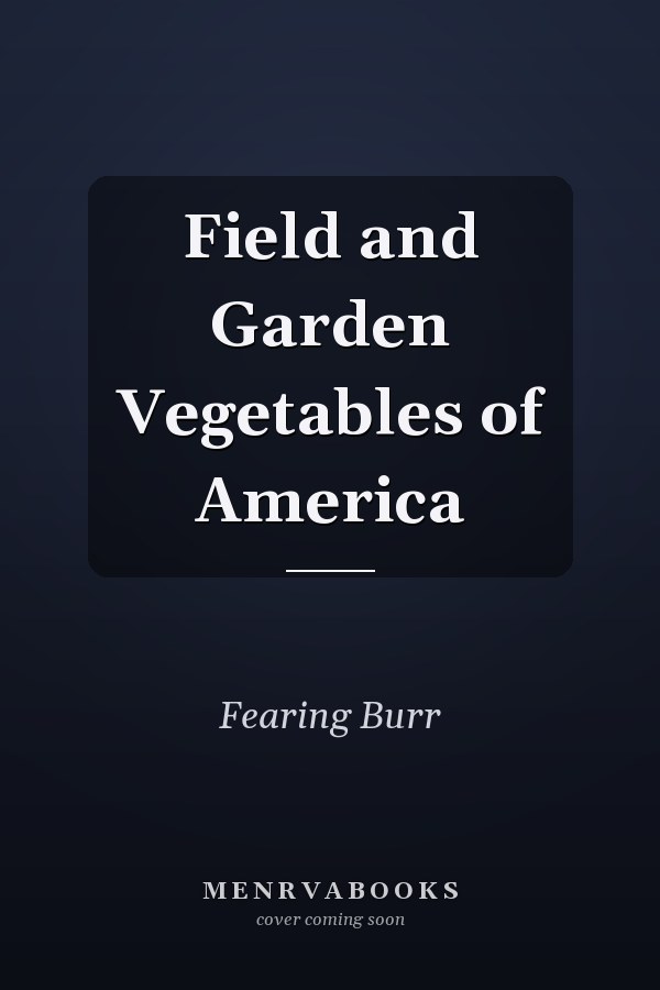 Field and Garden Vegetables of America