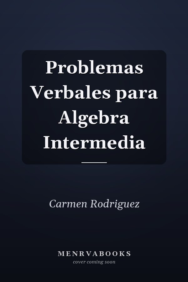 Problemas Verbales para Algebra Intermedia