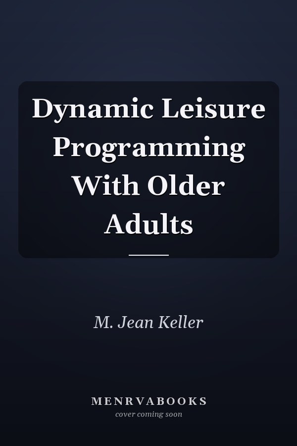 Dynamic Leisure Programming With Older Adults