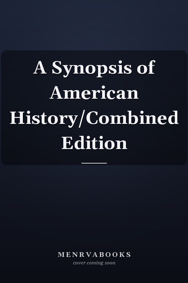 A Synopsis of American History/Combined Edition