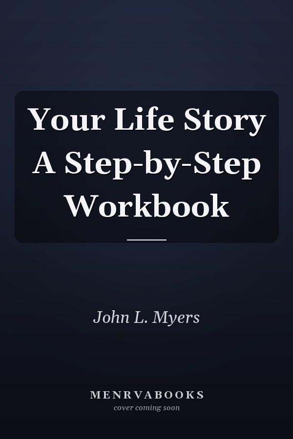 Your Life Story A Step-by-Step Workbook